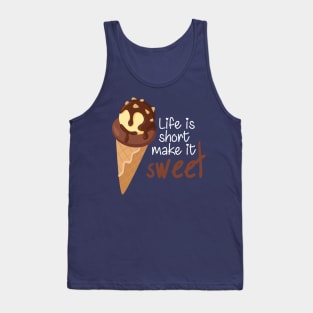 Life is Short Make It Sweet Tank Top